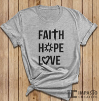 Faith, Hope, Love, Unisex Tee Design 2