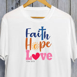 Faith, Hope, Love, Unisex Tee